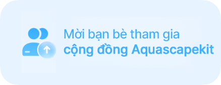 Mời bạn bè tham gia cộng đồng thủy sinh